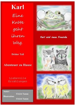 Karl, eine Kröte geht ihren Weg. Abenteuer zu Hause - Dritter Teil (eBook, ePUB)