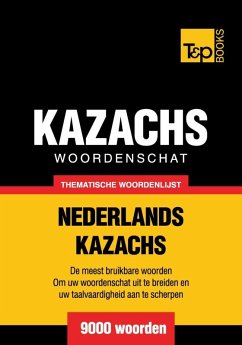 Thematische woordenschat Nederlands-Kazachs - 9000 woorden (eBook, ePUB) - Taranov, Andrey