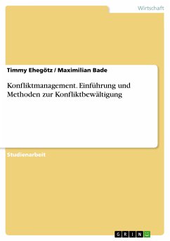 Konfliktmanagement. Einführung und Methoden zur Konfliktbewältigung (eBook, PDF) - Ehegötz, Timmy; Bade, Maximilian
