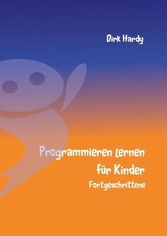 Programmieren lernen für Kinder - Fortgeschrittene (eBook, ePUB)