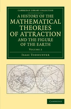 A History of the Mathematical Theories of Attraction and the Figure of the Earth - Volume 2 - Todhunter, Isaac