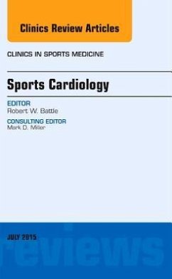 Sports Cardiology, an Issue of Clinics in Sports Medicine - Battle, Robert W.