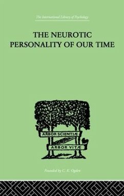 The Neurotic Personality Of Our Time - Horney, Karen