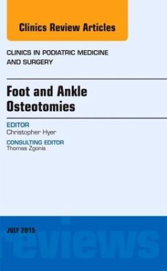 Foot and Ankle Osteotomies, An Issue of Clinics in Podiatric Medicine and Surgery - Hyer, Christopher F.