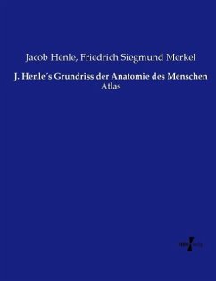 J. Henle´s Grundriss der Anatomie des Menschen - Henle, Jacob;Merkel, Friedrich Siegmund
