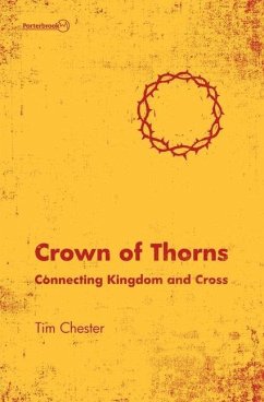 Crown of Thorns: Connecting Kingdom and Cross - Chester, Tim