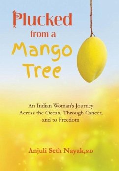 Plucked from a Mango Tree - Nayak, Anjuli Seth