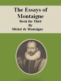 The Essays of Montaigne: Book the Third (eBook, ePUB)