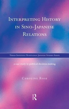 Interpreting History in Sino-Japanese Relations - Rose, Caroline
