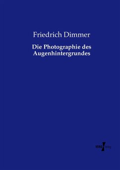 Die Photographie des Augenhintergrundes - Dimmer, Friedrich