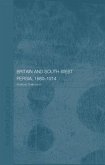Britain and South-West Persia 1880-1914