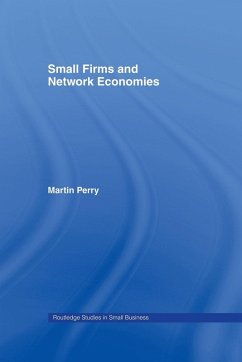 Small Firms and Network Economies - Perry, Martin