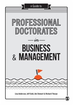 A Guide to Professional Doctorates in Business and Management - Anderson, Lisa; Gold, Jeff; Stewart, Jim