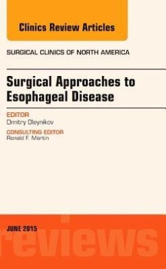 Surgical Approaches to Esophageal Disease, an Issue of Surgical Clinics - Oleynikov, Dmitry