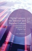 Digital Leisure, the Internet and Popular Culture