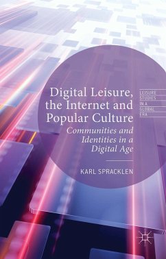 Digital Leisure, the Internet and Popular Culture - Spracklen, Karl