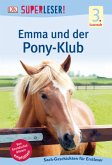 SUPERLESER! Emma und der Pony-Klub / Superleser 3. Lesestufe Bd.3