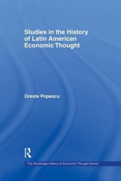 Studies in the History of Latin American Economic Thought - Popescu, Oreste