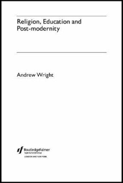 Religion, Education and Post-Modernity - Wright, Andrew