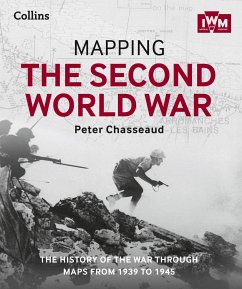 Mapping the Second World War - Chasseaud, Peter; The Imperial War Museum; Collins Books