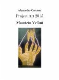 Project Art 2015 - Maurizio Velluti (eBook, PDF)