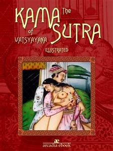 The Kama Sutra of Vatsyayana (Illustrated) (eBook, ePUB) - Vatsyayana