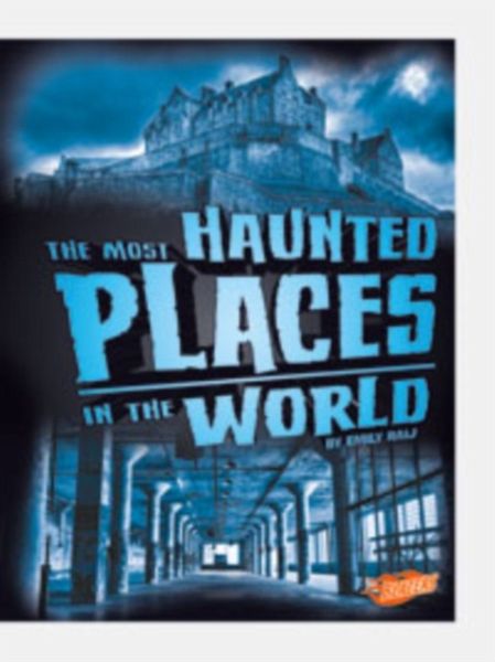 Most Haunted Places in the World Most Haunted Places in the World