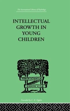 Intellectual Growth In Young Children - Isaacs, Susan
