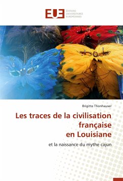 Les traces de la civilisation française en Louisiane - Thonhauser, Brigitte