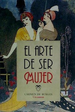 El arte de ser mujer - Burgos, Carmen De