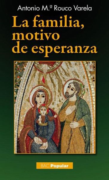 La familia, motivo de esperanza : doctrina y vida La familia, motivo de esperanza : doctrina y vida