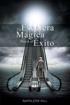 La Escalera Magica Hacia el Exito - Hill, Napoleon