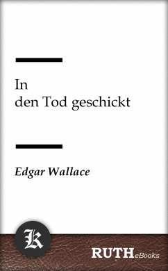 In den Tod geschickt (eBook, ePUB) - Wallace, Edgar