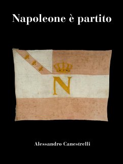 Napoleone è partito (eBook, ePUB) - Canestrelli, Alessandro