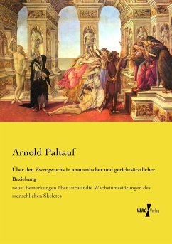 Über den Zwergwuchs in anatomischer und gerichtsärztlicher Beziehung - Paltauf, Arnold
