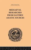 Mediaeval Researches from Eastern Asiatic Sources