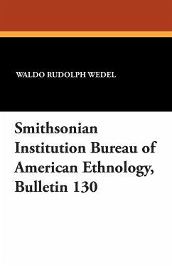 Smithsonian Institution Bureau of American Ethnology, Bulletin 130 - Wedel, Waldo Rudolph; Stewart, T. D.