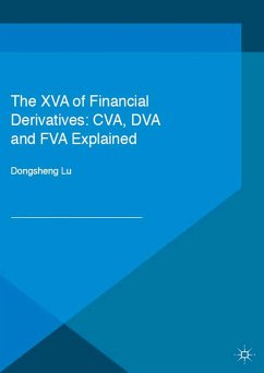 The XVA of Financial Derivatives: CVA, DVA and FVA Explained - Lu, Dongsheng