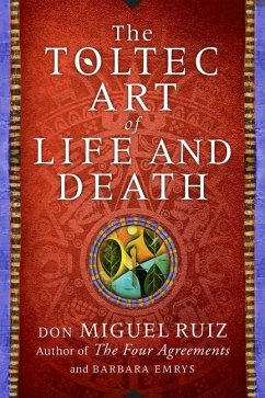 The Toltec Art of Life and Death - Ruiz, Don Miguel; Emrys, Barbara