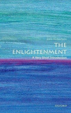 The Enlightenment: A Very Short Introduction - Robertson, John (Professor of the History of Political Thought, Univ