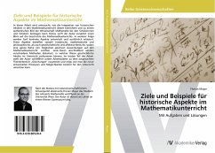 Ziele und Beispiele für historische Aspekte im Mathematikunterricht - Mayer, Florian