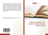 Étude conception d'un moule à 4 empreintes de brosse à linge Étude conception d'un moule à 4 empreintes de brosse à linge