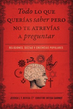 Todo Lo Que Querias Saber Pero No Te Atrevias Preguntar - Tinklenberg Devega, Jessica; Ortega Gaurkee, Christine