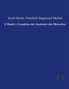 J. Henle´s Grundriss der Anatomie des Menschen - Henle, Jacob;Merkel, Friedrich Siegmund