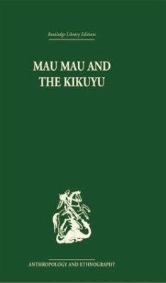 Mau Mau and the Kikuyu - Leakey, Louis