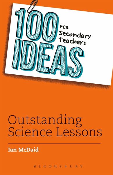100 Ideas for Secondary Teachers: Outstanding Science Lessons 100 Ideas for Secondary Teachers: Outstanding Science Lessons