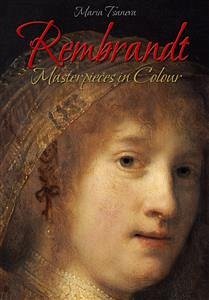 Rembrandt: Masterpieces in Colour (eBook, ePUB) - Tsaneva, Maria