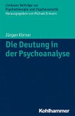 Die Deutung in der Psychoanalyse (eBook, ePUB)