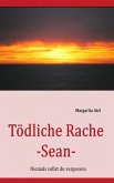 Tödliche Rache - Sean - (eBook, ePUB) Tödliche Rache - Sean - (eBook, ePUB)