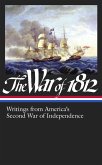 The War of 1812: Writings from America's Second War of Independence (LOA #232) (eBook, ePUB) The War of 1812: Writings from America's Second War of Independence (LOA #232) (eBook, ePUB)